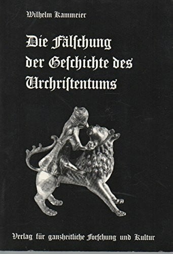 Die Fälschung der Geschichte des Urchristentums