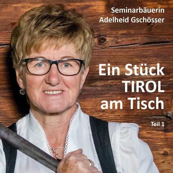 Ein Stück TIROL am Tisch: Teil 1