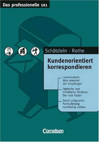Das professionelle 1 x 1: Kundenorientiert korrespondieren