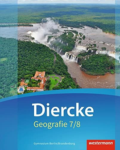 Diercke Geografie - Ausgabe 2016 für Gymnasien in Berlin und Brandenburg: Schulbuch 7/8