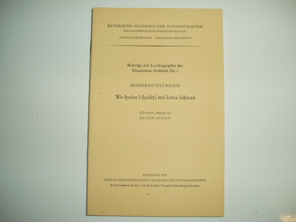 Wa-hairu l-haditi ma kana lahnan: Beiträge zur Lexikographie des klassischen Arabisch Nr.1. Mit einem Anhang von Rainer Degen