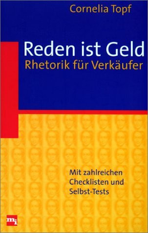 Reden ist Geld. Rhetorik für Verkäufer