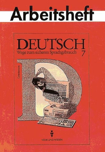 Deutsch: Wege zum sicheren Sprachgebrauch - Gymnasium Östliche Bundesländer: 7. Schuljahr - Arbeitsheft