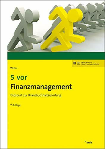 5 vor Finanzmanagement: Endspurt zur Bilanzbuchhalterprüfung (NWB Bilanzbuchhalter)