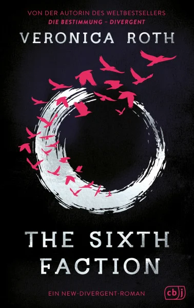 The Sixth Faction: Der Auftakt der grandiosen neuen Dilogie zum Dystopie-Welterfolg »Die Bestimmung – Divergent« (Die New-Divergent-Reihe, Band 1)