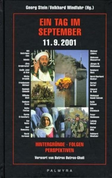 Ein Tag im September - 11.9.2001: Hintergründe - Folgen - Perspektiven: Hintergründe - Folgen - Perspektiven. Vorw. v. Butros Butros-Ghali. Mit Beitr. v. Adonis, Jörg Armbruster u. a.