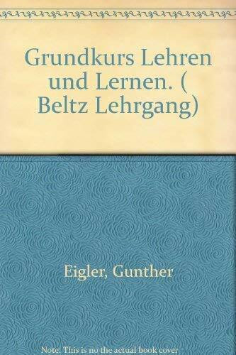 Grundkurs Lehren und Lernen (Beltz Lehrgang)