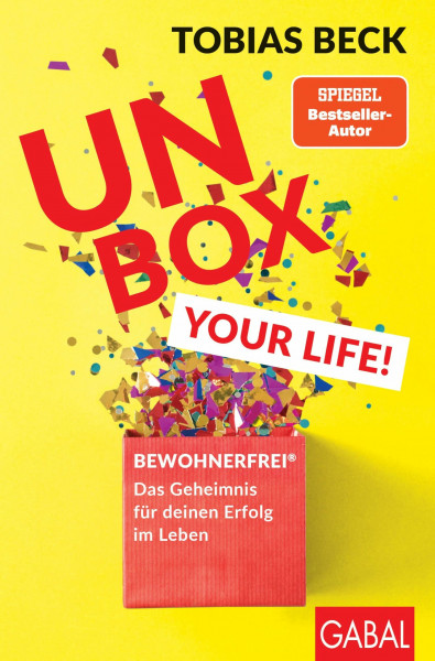 Unbox your Life!: BEWOHNERFREI®: Das Geheimnis für deinen Erfolg im Leben (Dein Erfolg)