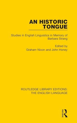 An Historic Tongue: Studies in English Linguistics in Memory of Barbara Strang (Routledge Library Edition: The English Language, 19, Band 19)