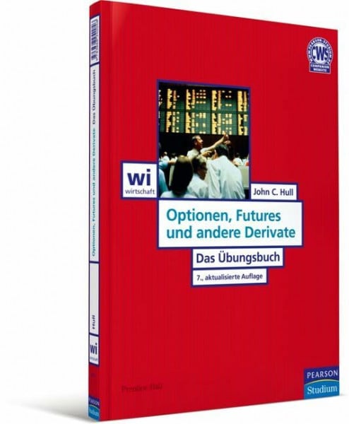 Optionen, Futures und andere Derivate - ÜB: Das Übungsbuch (Pearson Studium - Economic BWL)