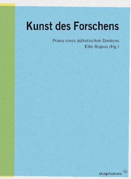 Kunst des Forschens: Praxis eines ästhetischen Denkens (hors série)