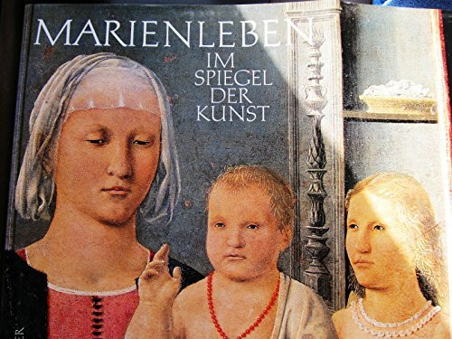 Das Marienleben im Spiegel der Kunst