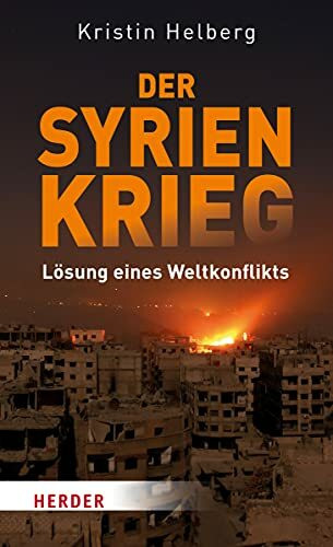Der Syrien-Krieg: Lösung eines Weltkonflikts