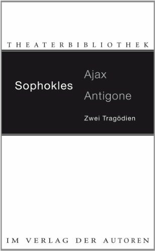 Ajax / Antigone: Zwei Tragödien