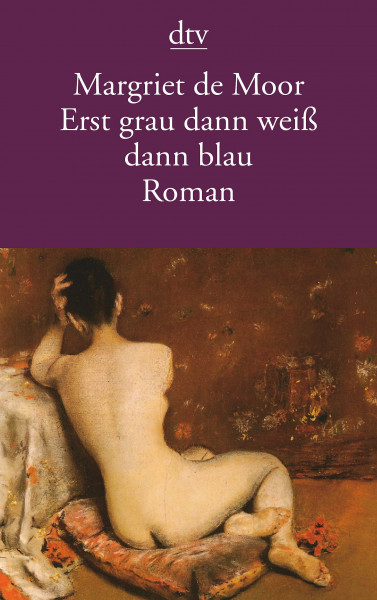 Erst grau dann weiß dann blau: Roman