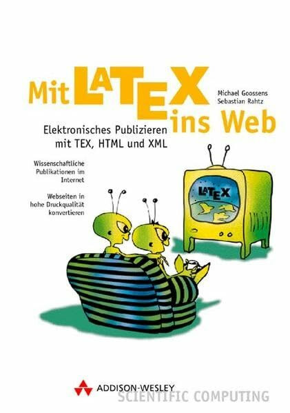 Mit LATEX ins Web . Elektronisches Publizieren mit TeX, HTML und XML (Sonstige Bücher AW)