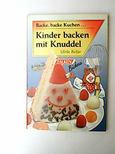 Backe, backe Kuchen.... Kinder backen mit Knuddel