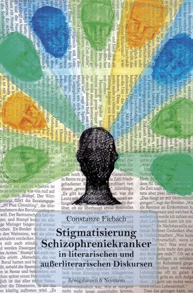 Stigmatisierung Schizophreniekranker in literarischen und außerliterarischen Diskursen (Epistemata Literaturwissenschaft)