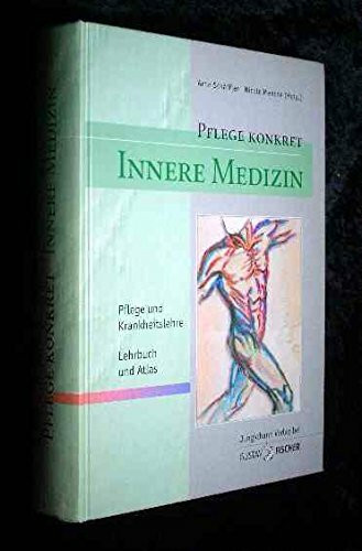 Pflege konkret Innere Medizin. Lehrbuch und Atlas für die Pflegeberufe