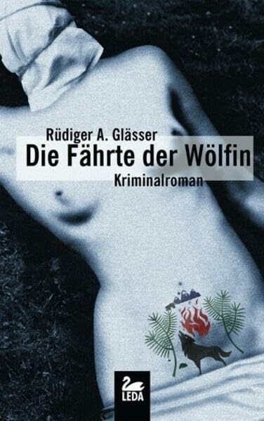Die Fährte der Wölfin: Kriminalroman