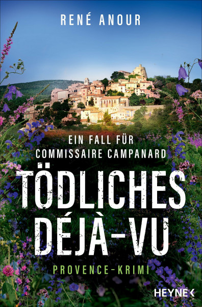 Tödliches Déjà-vu: Ein Fall für Commissaire Campanard (Campanard ermittelt in der Provence, Band 3)