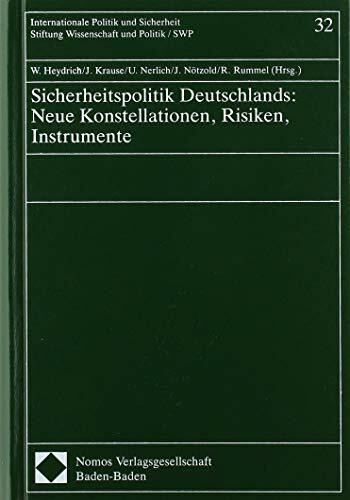 Sicherheitspolitik Deutschlands: Neue Konstellationen, Risiken, Instrumente (Internationale Politik und Sicherheit)