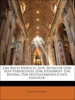 Das Buch Henoch, Sein Zeitalter Und Sein Verhältniss Zum Judasbrief: Ein Beitrag Zur Neutestamentlic