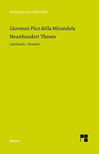 Neunhundert Thesen: Zweisprachige Ausgabe (Philosophische Bibliothek)