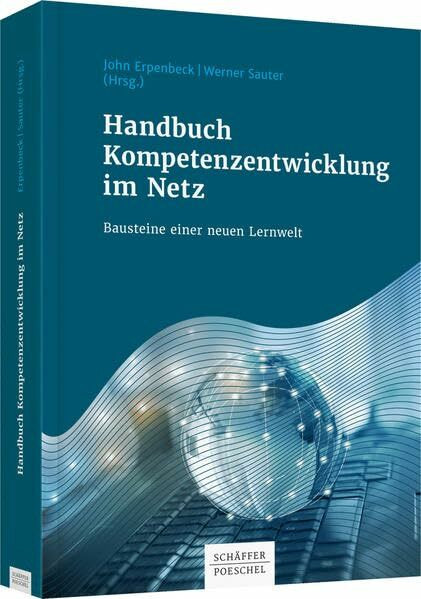 Handbuch Kompetenzentwicklung im Netz: Bausteine einer neuen Lernwelt