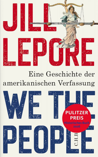 We the People: Eine Geschichte der amerikanischen Verfassung | Ausgezeichnet mit dem Pulitzer-Preis 2026