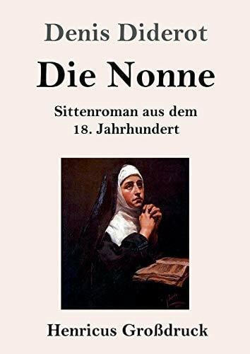 Die Nonne (Großdruck): Sittenroman aus dem 18. Jahrhundert