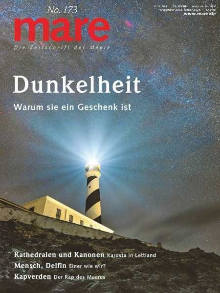 mare - Die Zeitschrift der Meere / No. 173/ Dunkelheit: Warum sie ein Geschenk ist