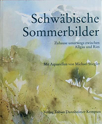 Schwäbische Sommerbilder: Zuhause unterwegs zwischen Allgäu und Ries
