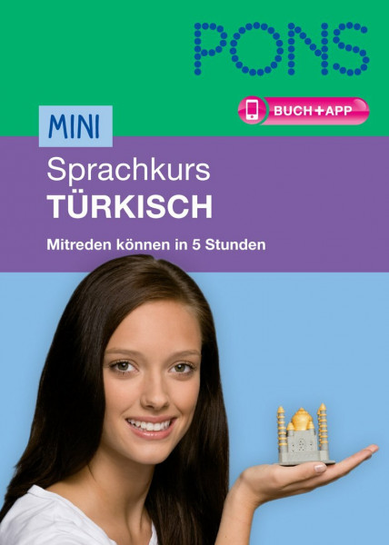 PONS Mini-Sprachkurs Türkisch: Mitreden können in 5 Stunden: Mitreden können in 5 Stunden. Buch mit App