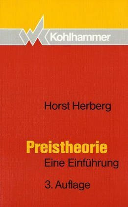 Preistheorie: Eine Einführung in die Mikroökonomik