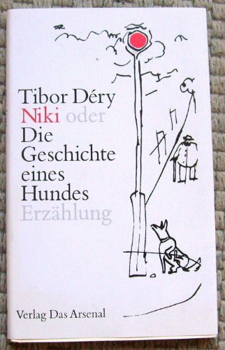 Niki oder Die Geschichte eines Hundes: Erzählung. Aus d. Ungar. u. mit e. Nachw. v. Ivan Nagel