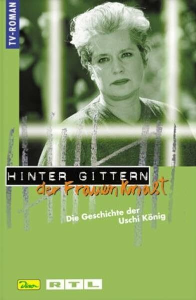 Hinter Gittern, der Frauenknast, Bd.19, Die Geschichte der Uschi König