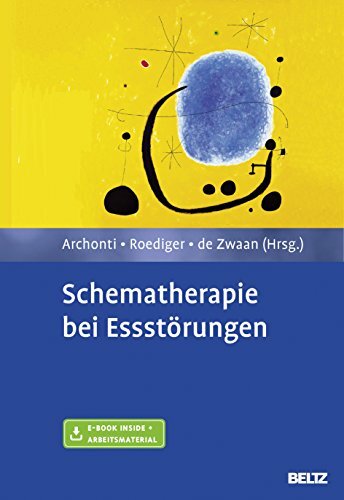 Schematherapie bei Essstörungen: Mit E-Book inside und Arbeitsmaterial Schematherapie bei Essstörungen: Mit E-Book inside und Arbeitsmaterial