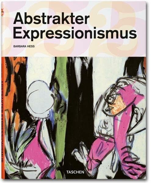 Abstrakter Expressionismus: 25 Jahre TASCHEN