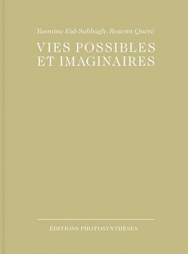 VIES POSSIBLES ET IMAGINAIRES VIES POSSIBLES ET IMAGINAIRES