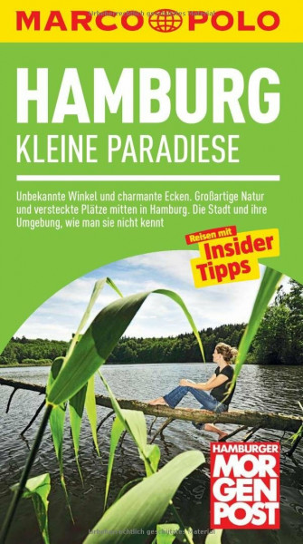 MARCO POLO Reiseführer Hamburg Kleine Paradiese: Die Stadt und ihre Umgebung, wie man sie nicht kennt