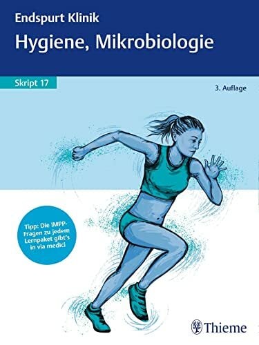 Endspurt Klinik Skript 17: Hygiene, Mikrobiologie Endspurt Klinik Skript 17: Hygiene, Mikrobiologie