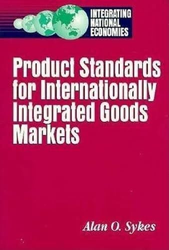 PRODUCT STANDARDS FOR INTERNAT (Integrating National Economies)