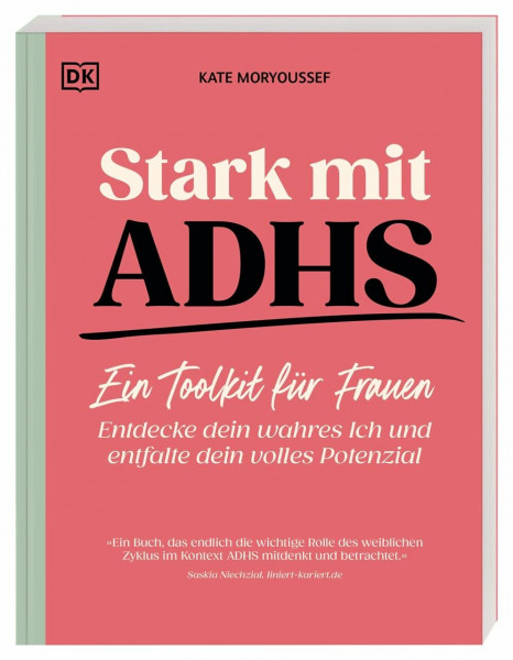 Stark mit ADHS - ein Toolkit für Frauen: Entdecke dein wahres Ich und entfalte dein volles Potential. Einfühlsamer Ratgeber für Frauen mit ADHS