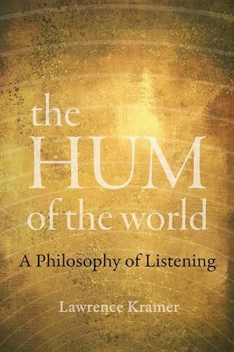 The Hum of the World: A Philosophy of Listening