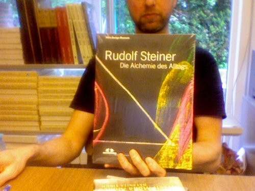 Rudolf Steiner - Die Alchemie des Alltags
