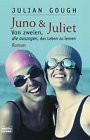 Juno & Juliet: Von zweien, die auszogen, das Leben zu lernen (Allgemeine Reihe. Bastei Lübbe Taschenbücher)
