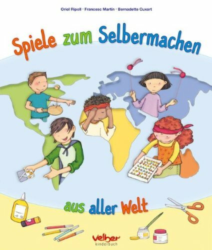 Spiele zum Selbermachen: aus aller Welt