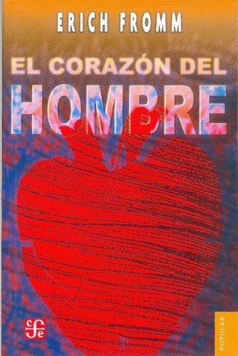 El corazón del hombre: su potencia para el bien y para el mal (Colec Popular, 76, Band 76)