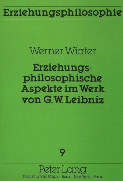 Erziehungsphilosophische Aspekte im Werk von G.W. Leibniz